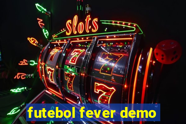 futebol fever demo